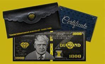 TRUMPS!!!!$10,000 DIAMOND TRUMP BUCKS