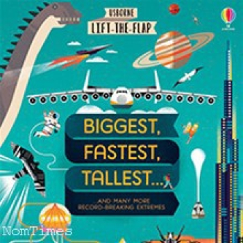 Lift the Flap Biggest, Fastest, Tallest
